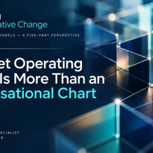 Cover image with text 'Part 1 - A Target Operating Model Is More Than an Organisational Chart'
